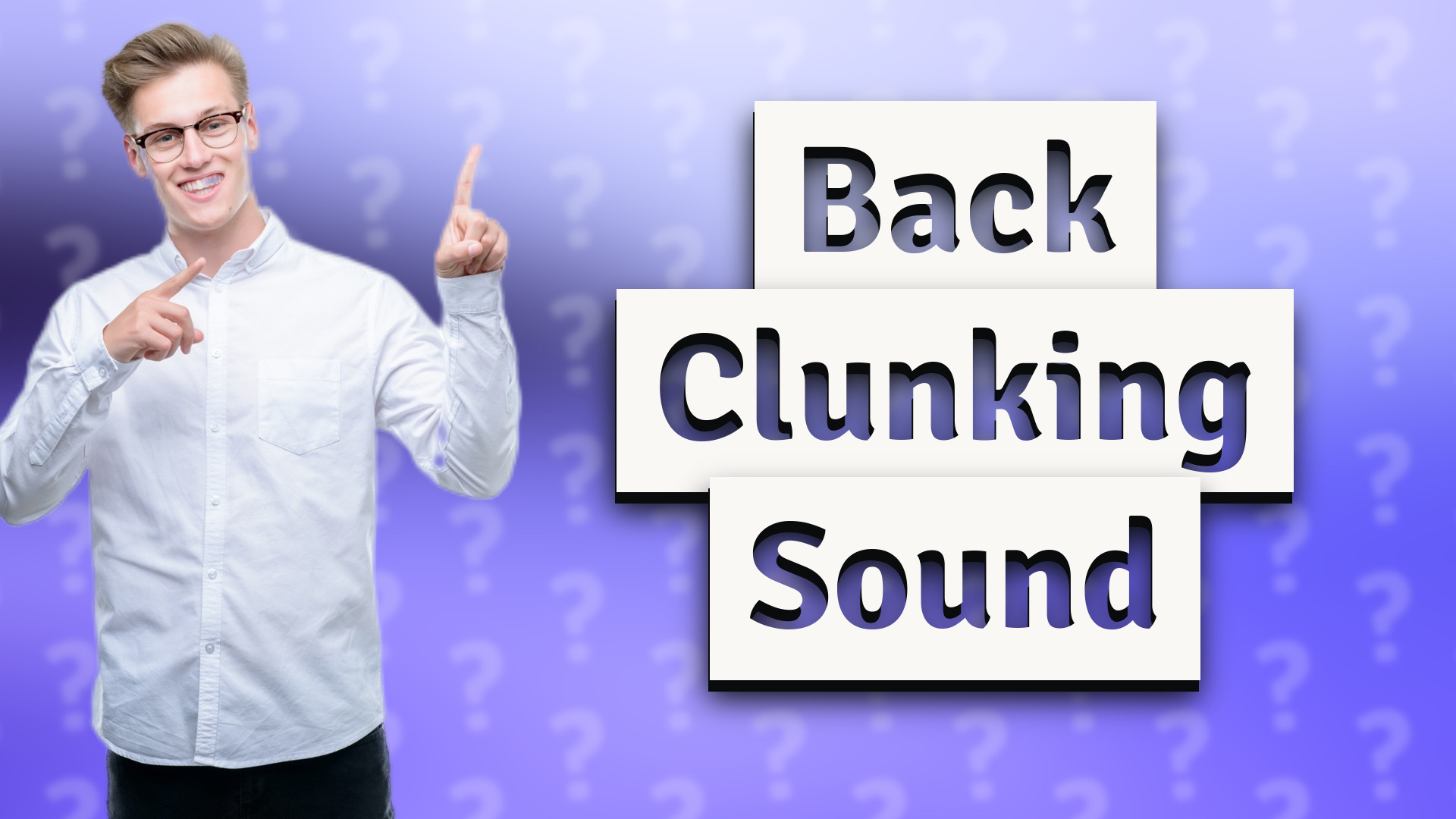 Back Clunking Sound
