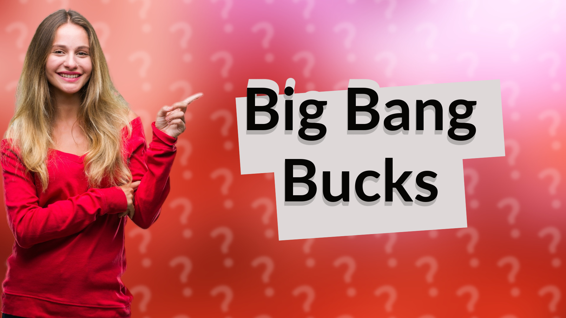 Big Bang Bucks