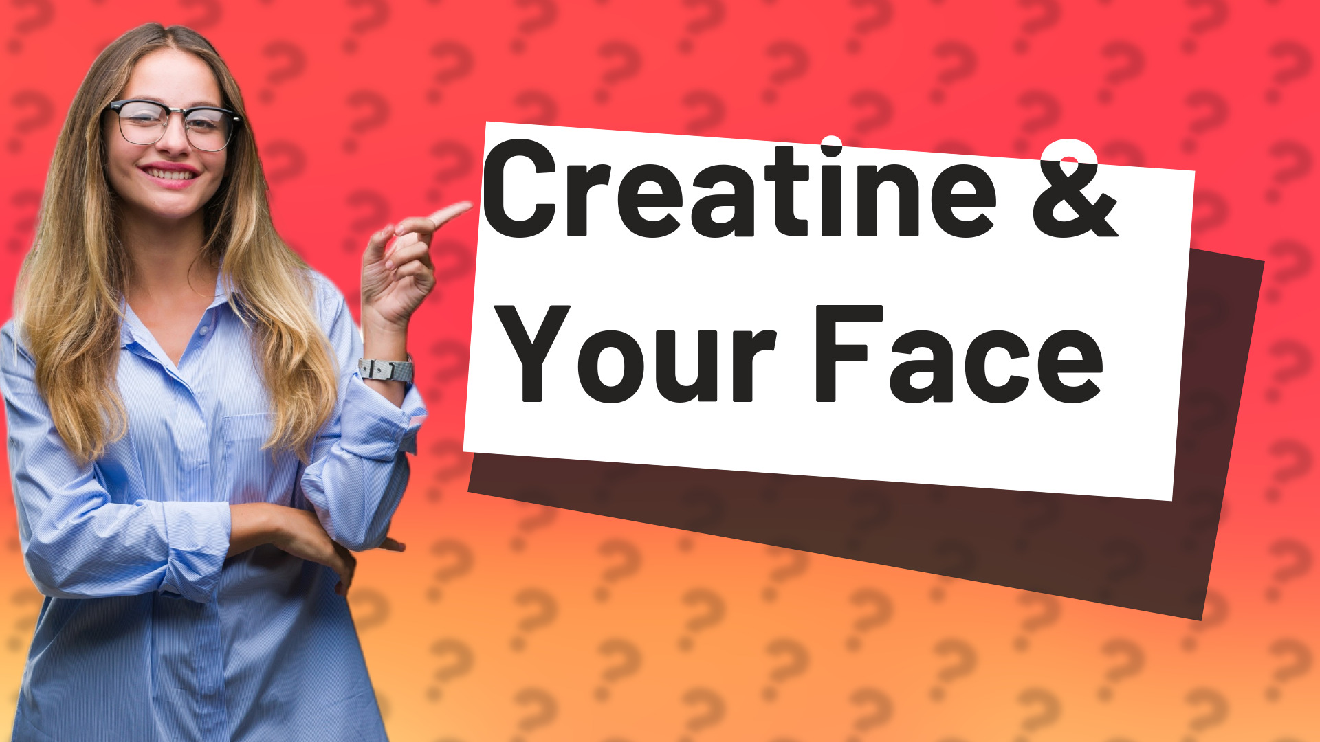 Creatine & Your Face
