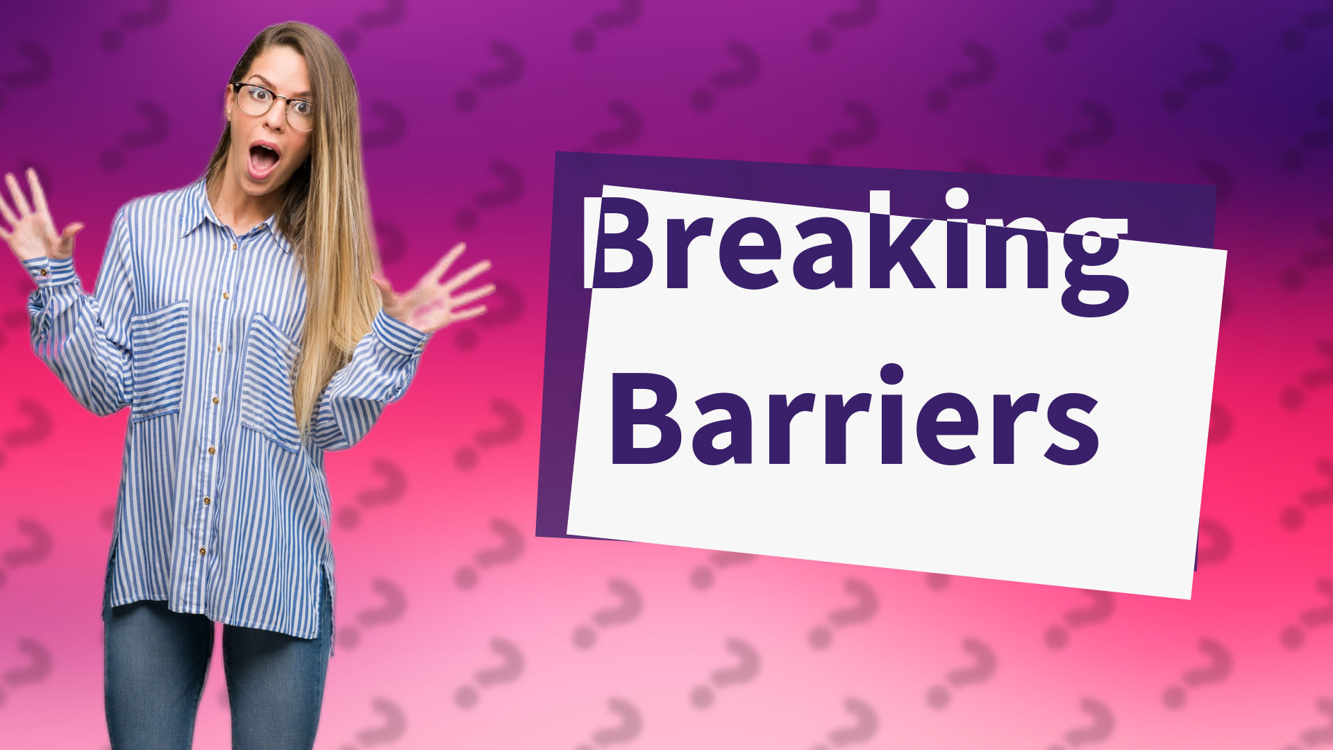Breaking Barriers