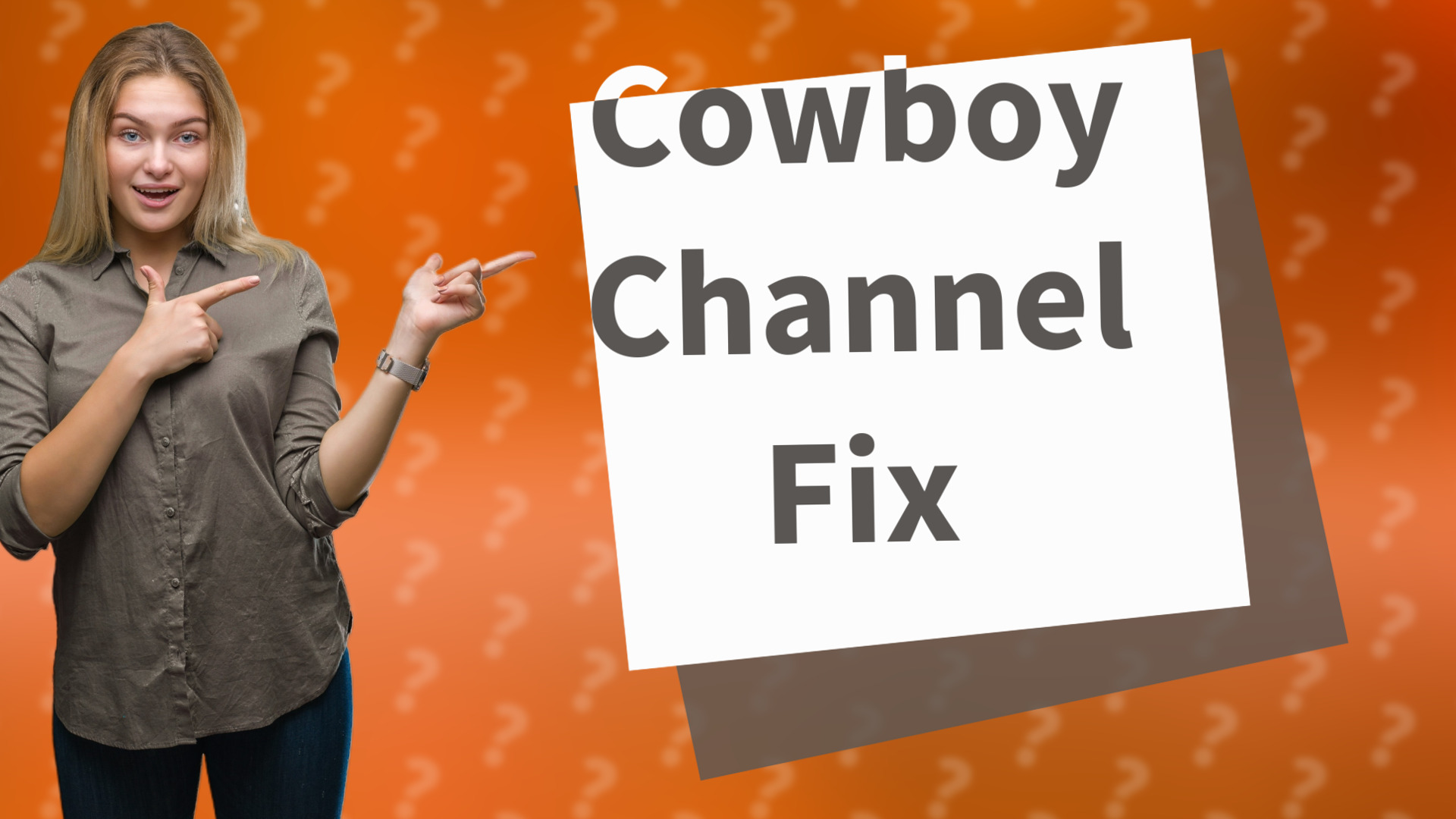 Cowboy Channel Fix