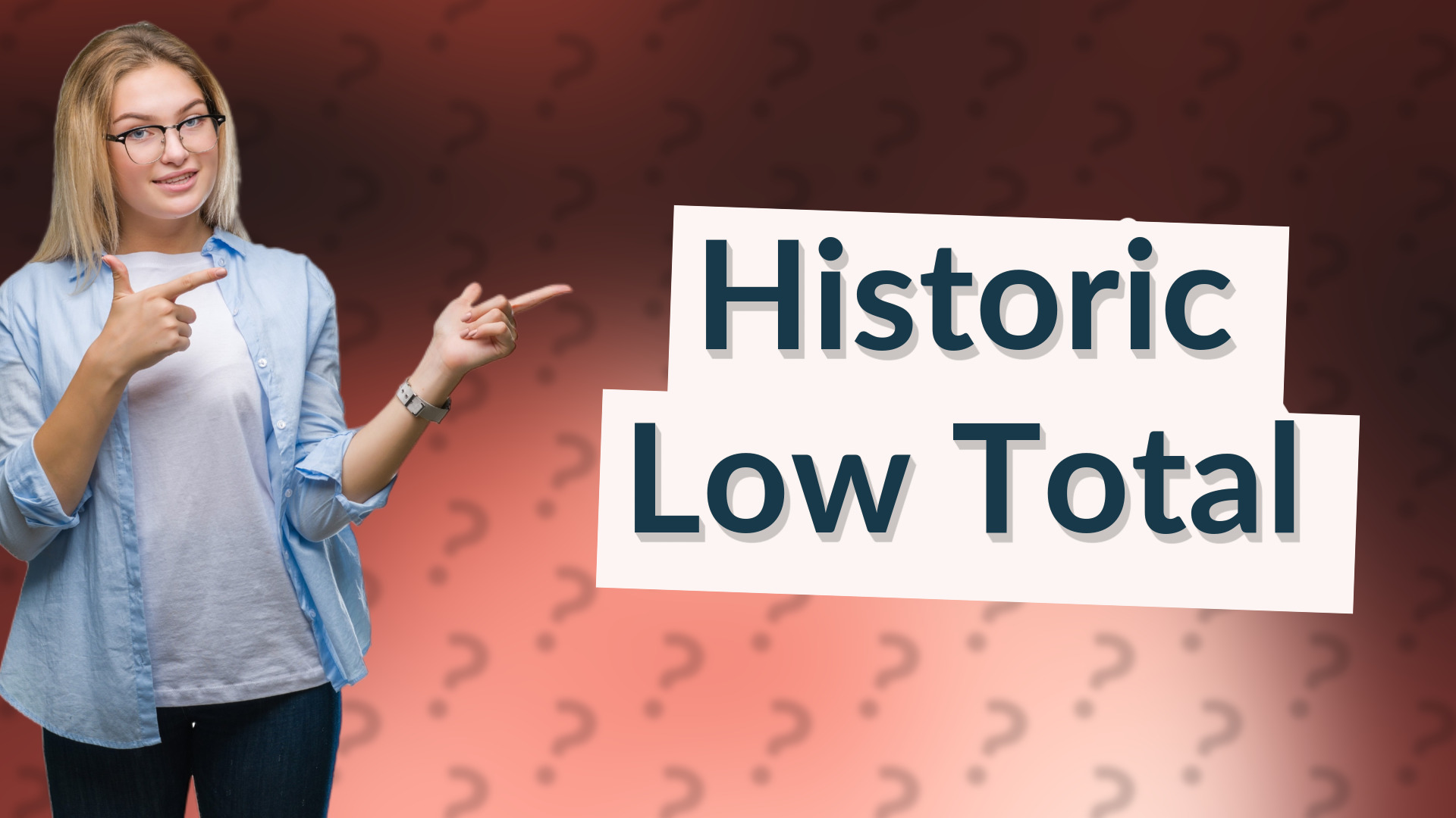 Historic Low Total