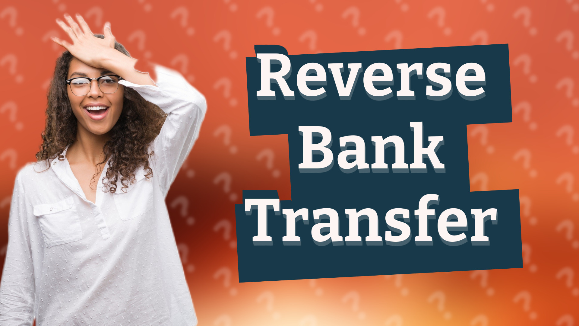 Reverse Bank Transfer