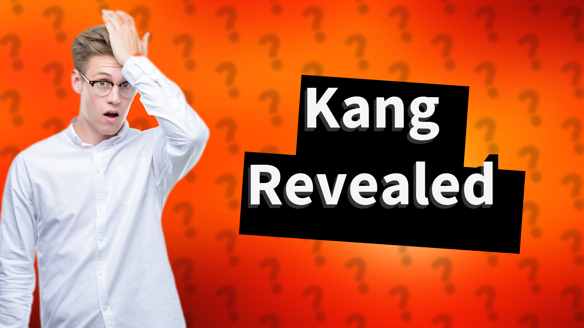 Kang Revealed