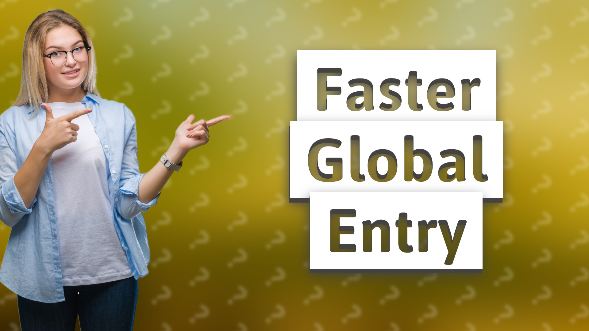 Faster Global Entry