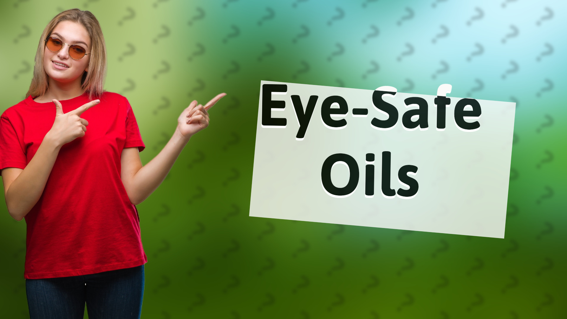 Eye-Safe Oils