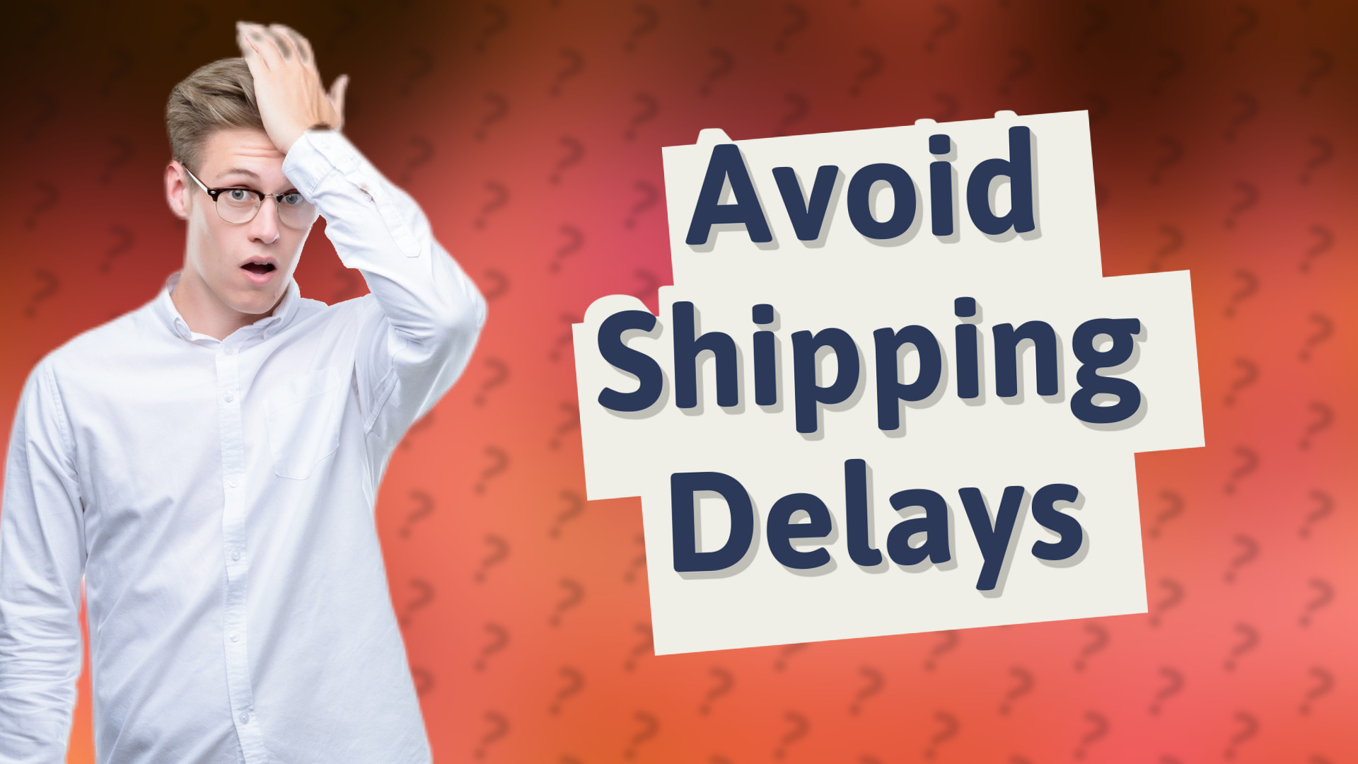 Avoid Shipping Delays