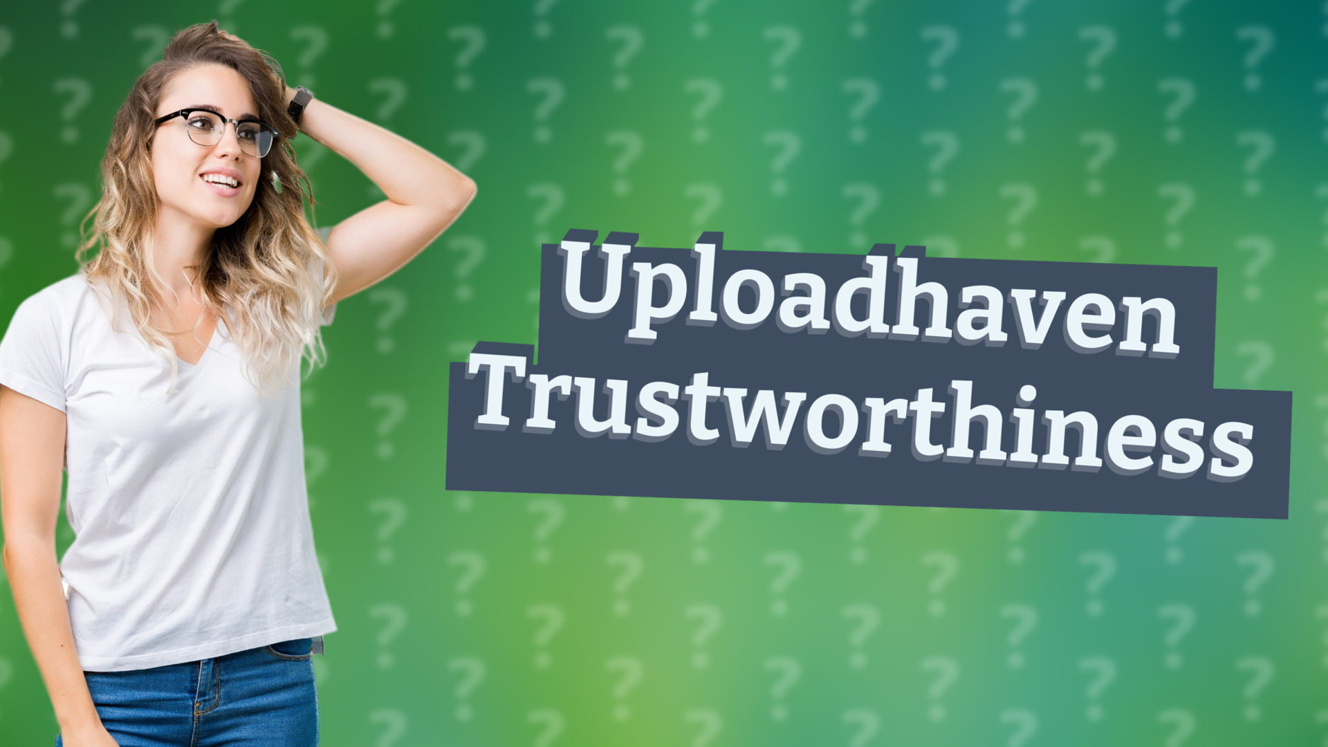 Uploadhaven Trustworthiness