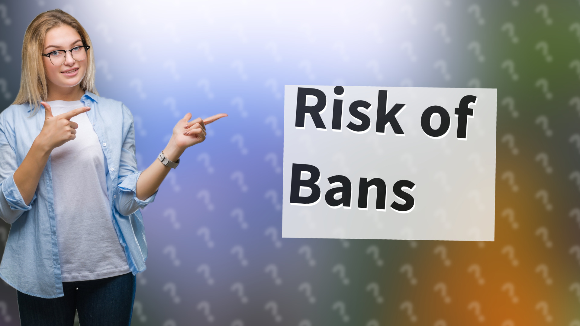 Risk of Bans