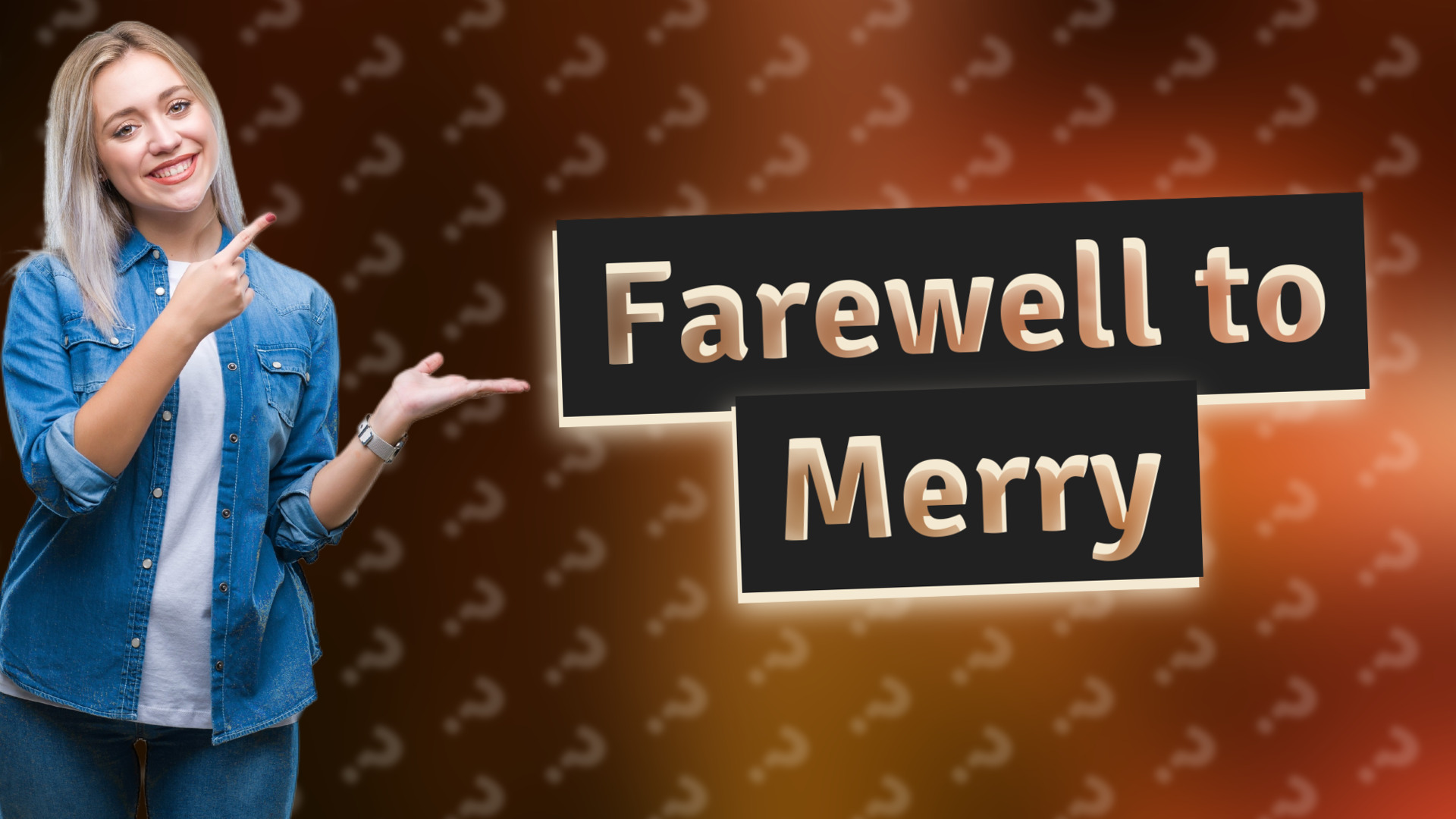 Farewell to Merry