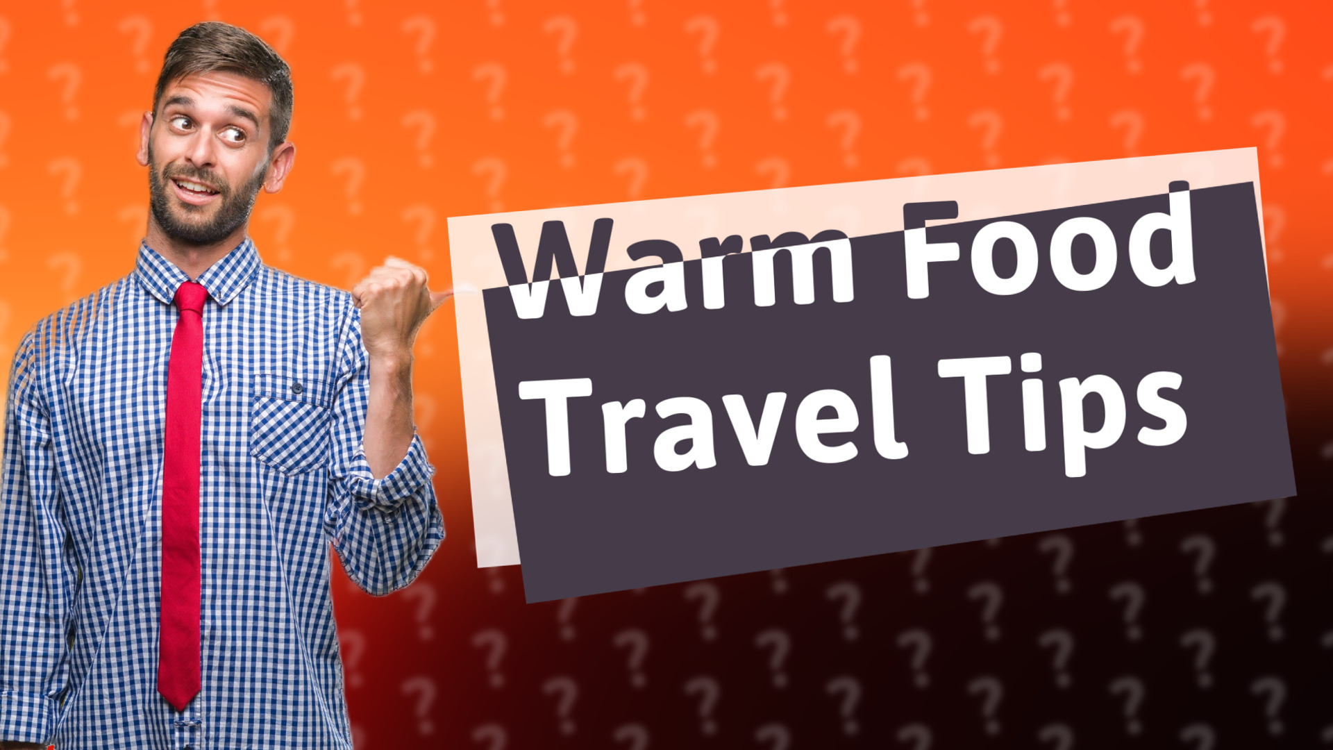 Warm Food Travel Tips