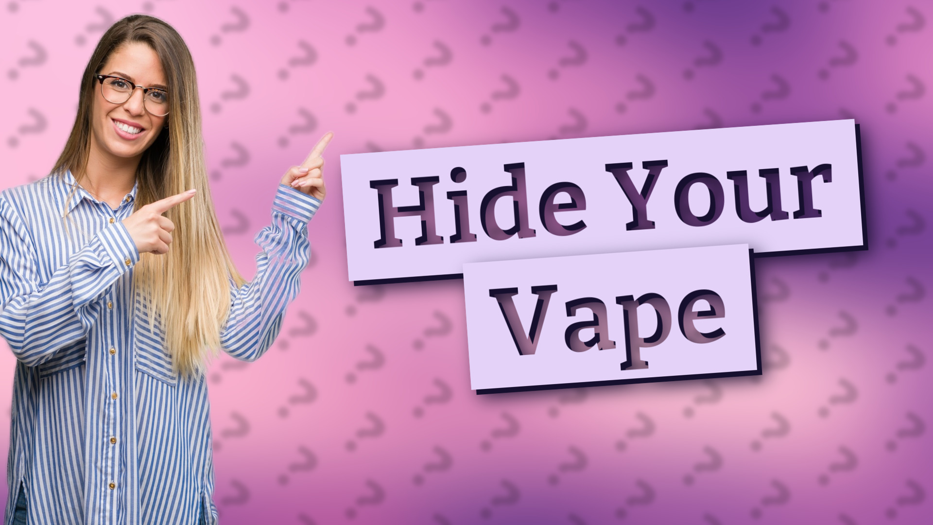 Hide Your Vape