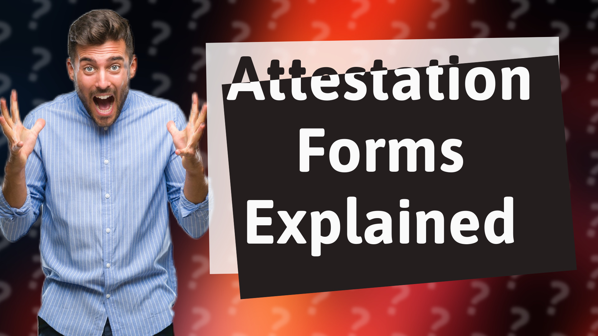 Attestation Forms Explained