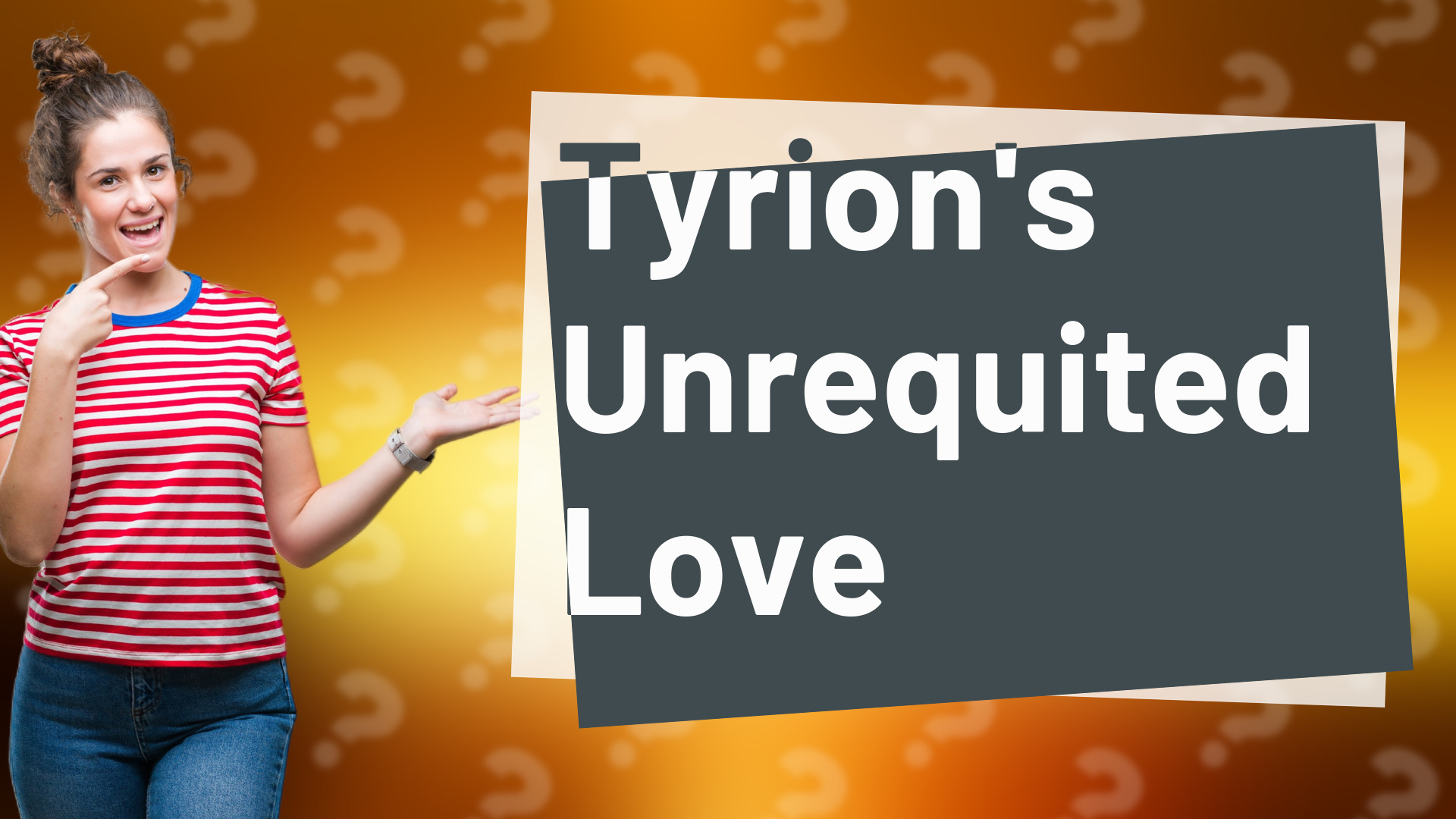 Tyrion's Unrequited Love
