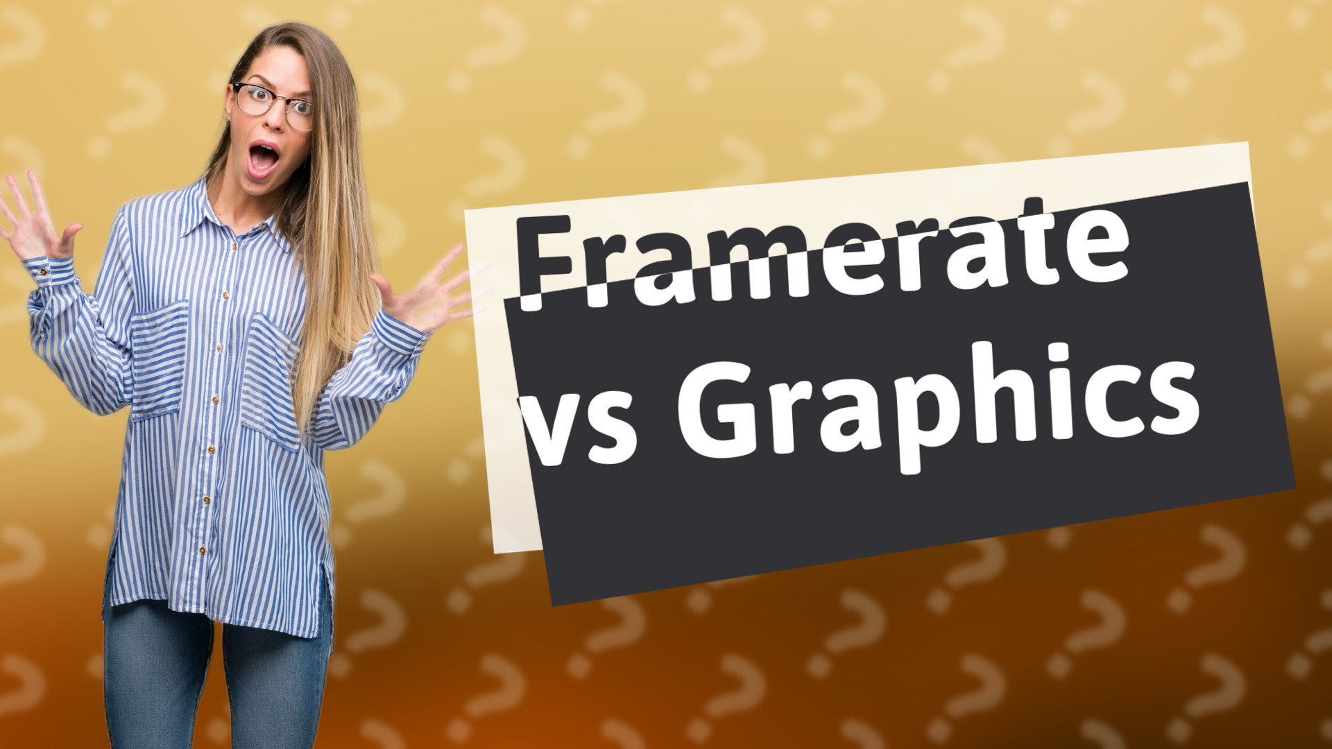 Framerate vs Graphics