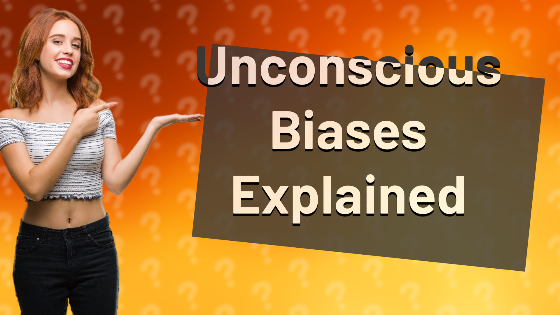 Unconscious Biases Explained