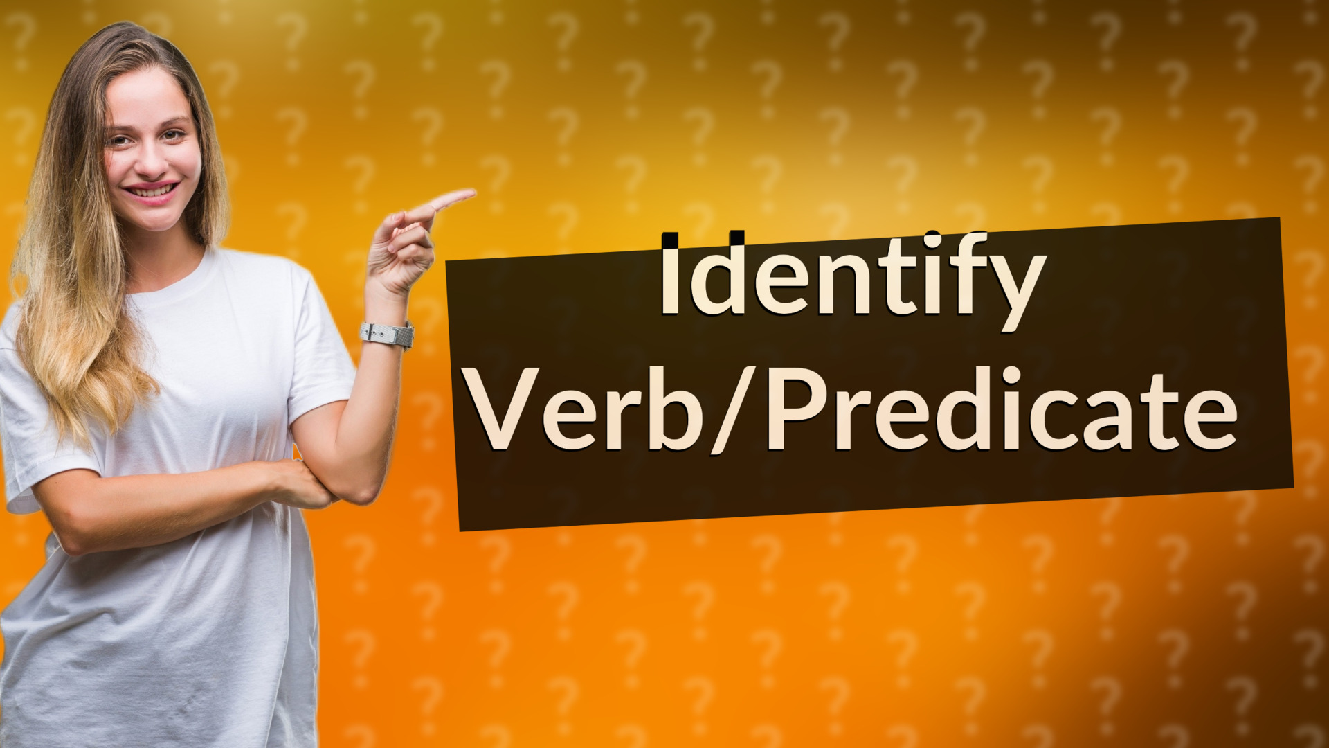 Identify Verb/Predicate