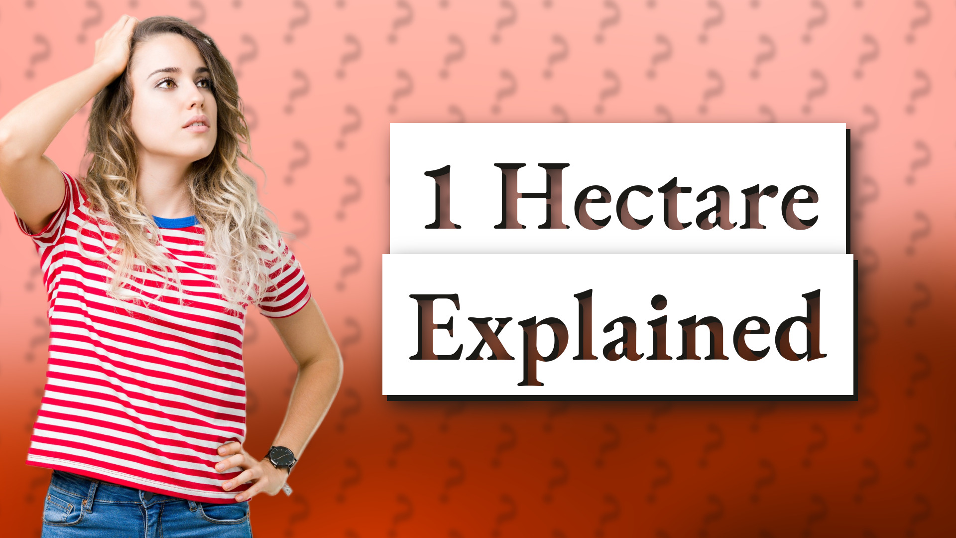 1 Hectare Explained