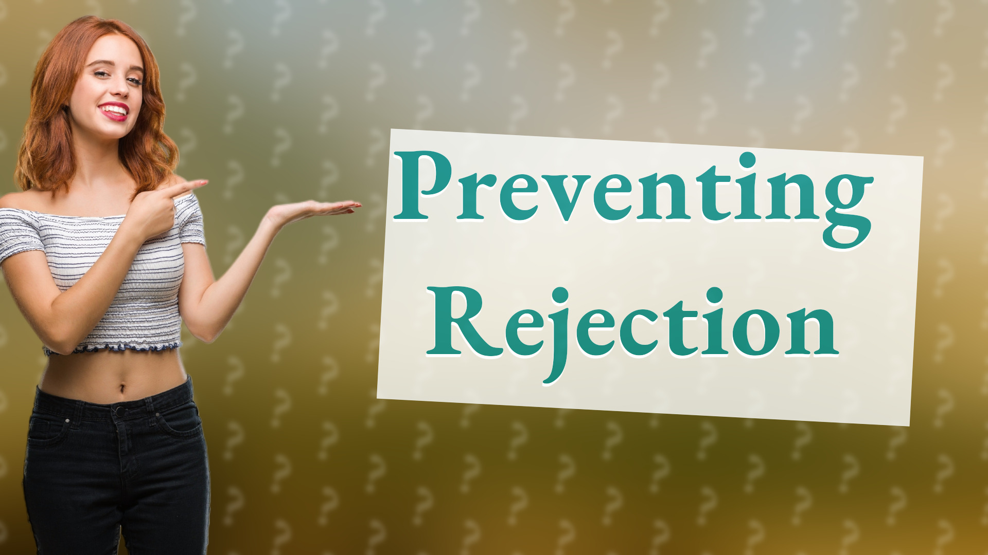 Preventing Rejection