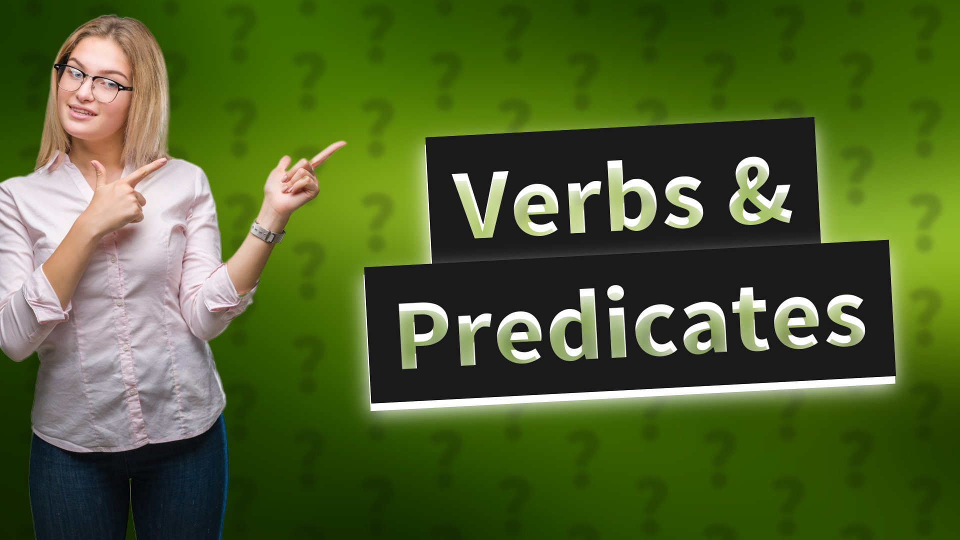 Verbs & Predicates