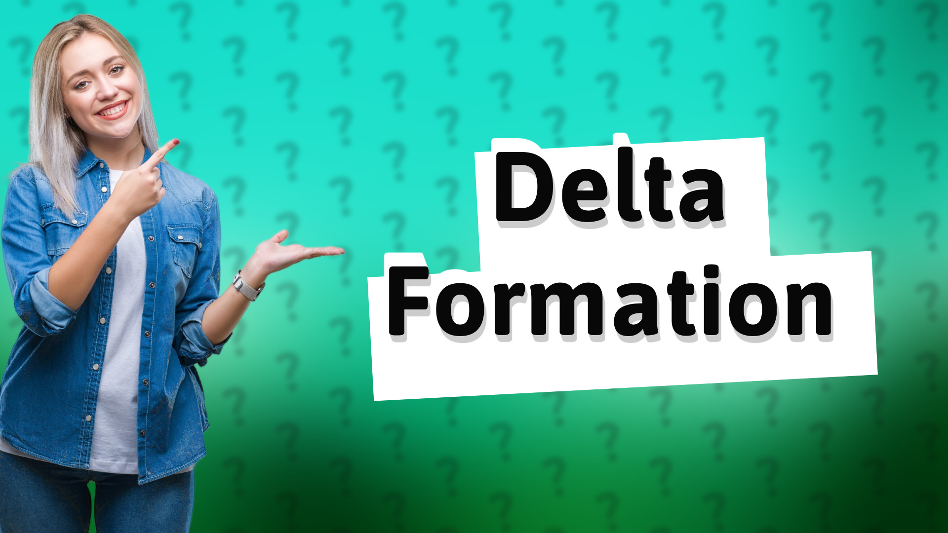 Delta Formation