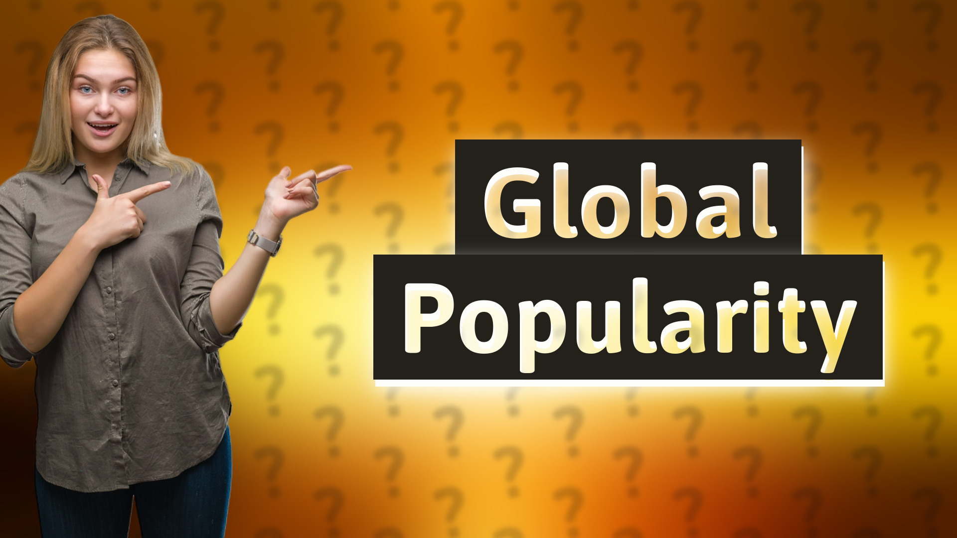 Global Popularity