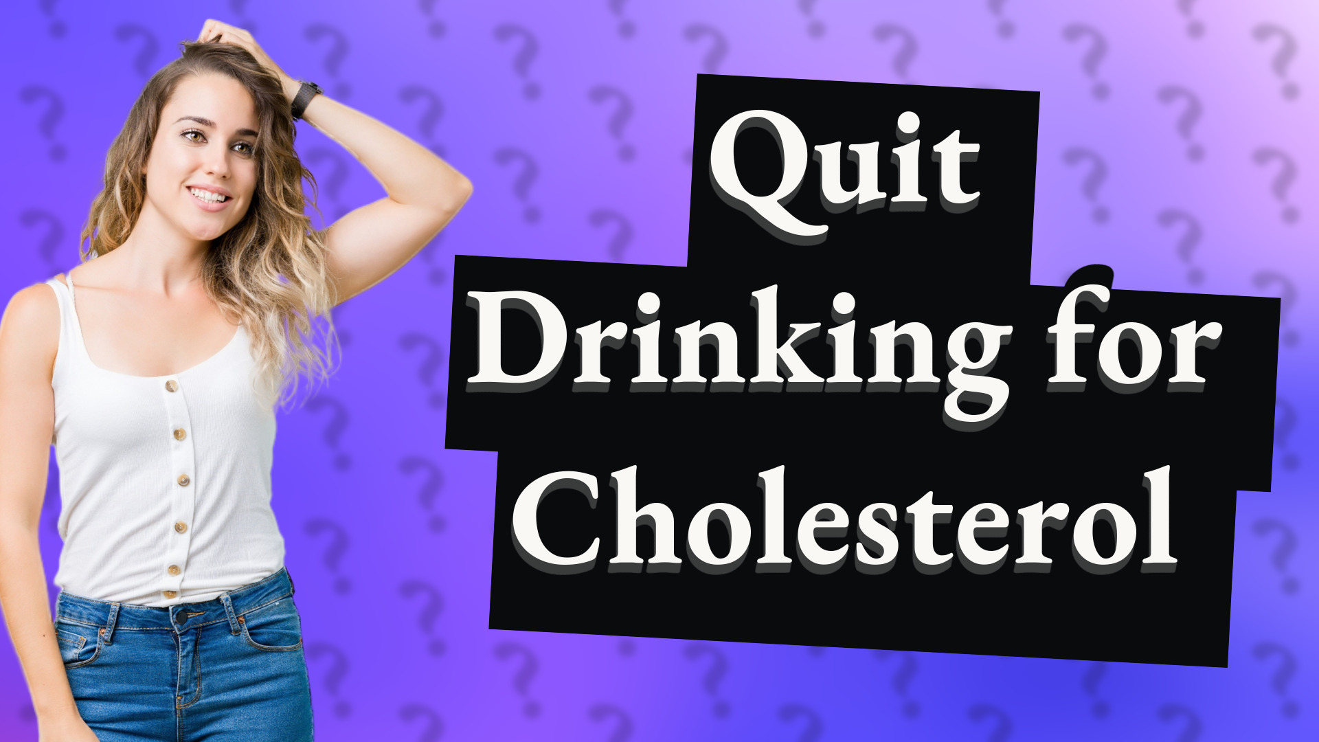 Quit Drinking for Cholesterol