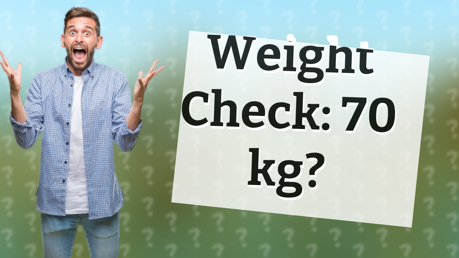 Weight Check: 70 kg?