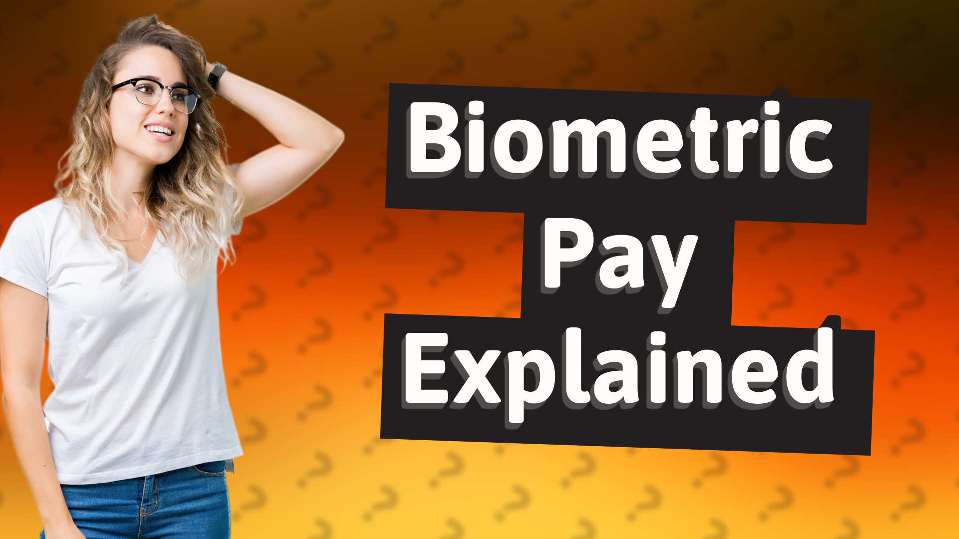 Biometric Pay Explained