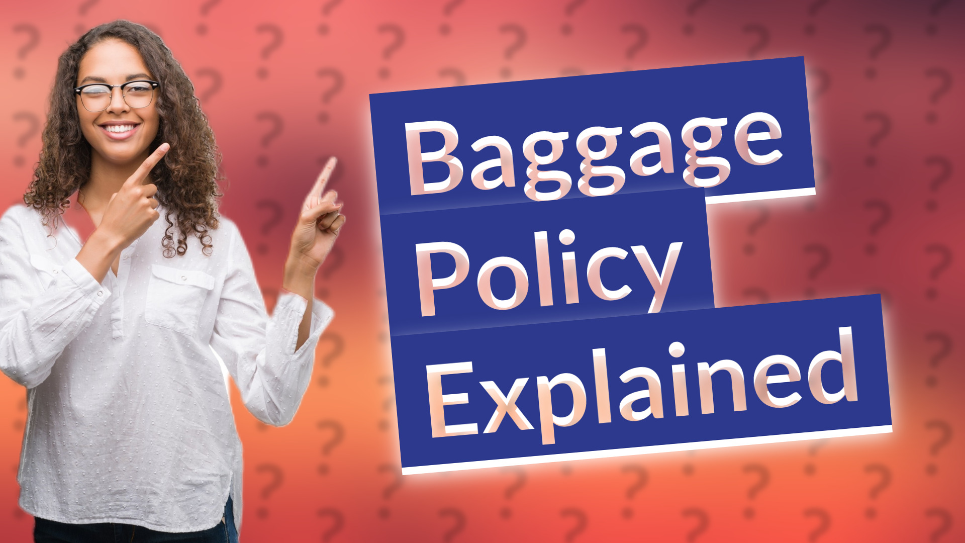 Baggage Policy Explained