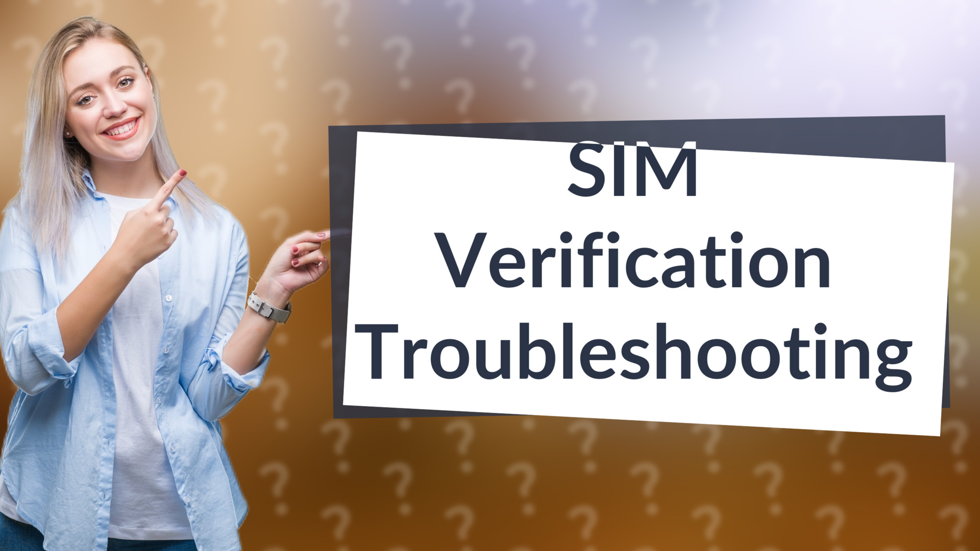 SIM Verification Troubleshooting