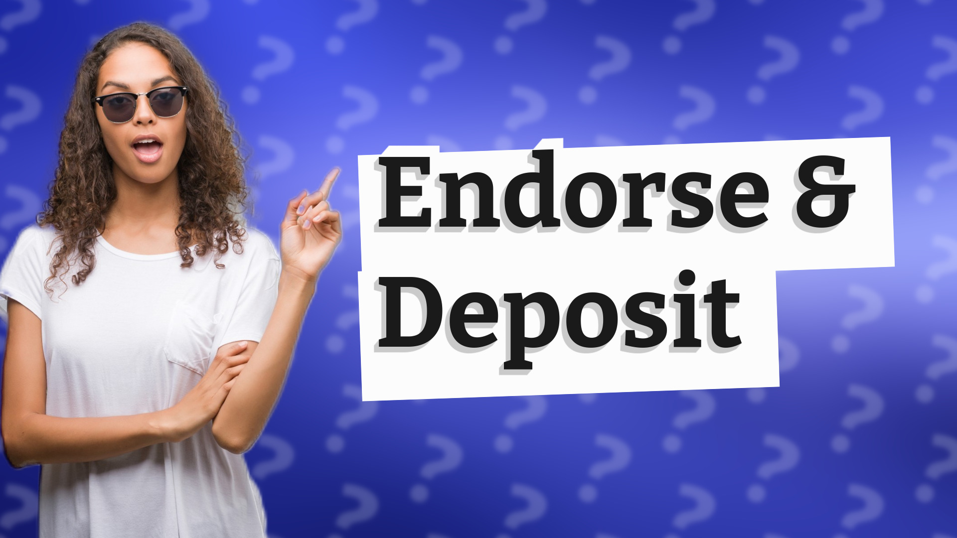 Endorse & Deposit