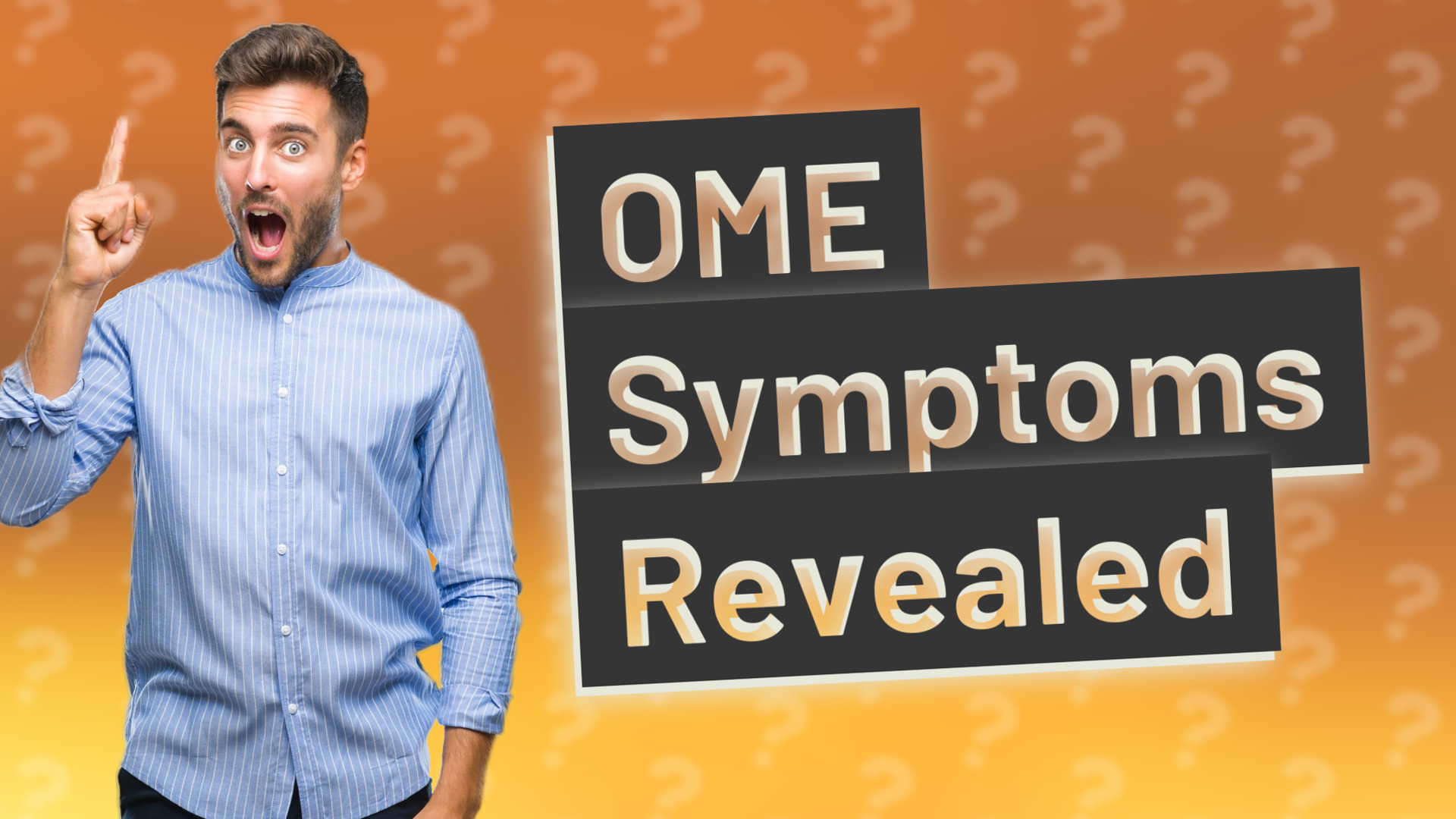 OME Symptoms Revealed