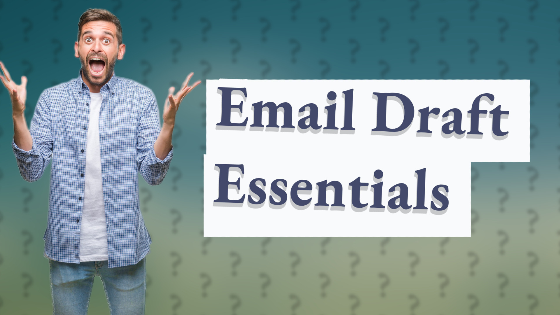 Email Draft Essentials