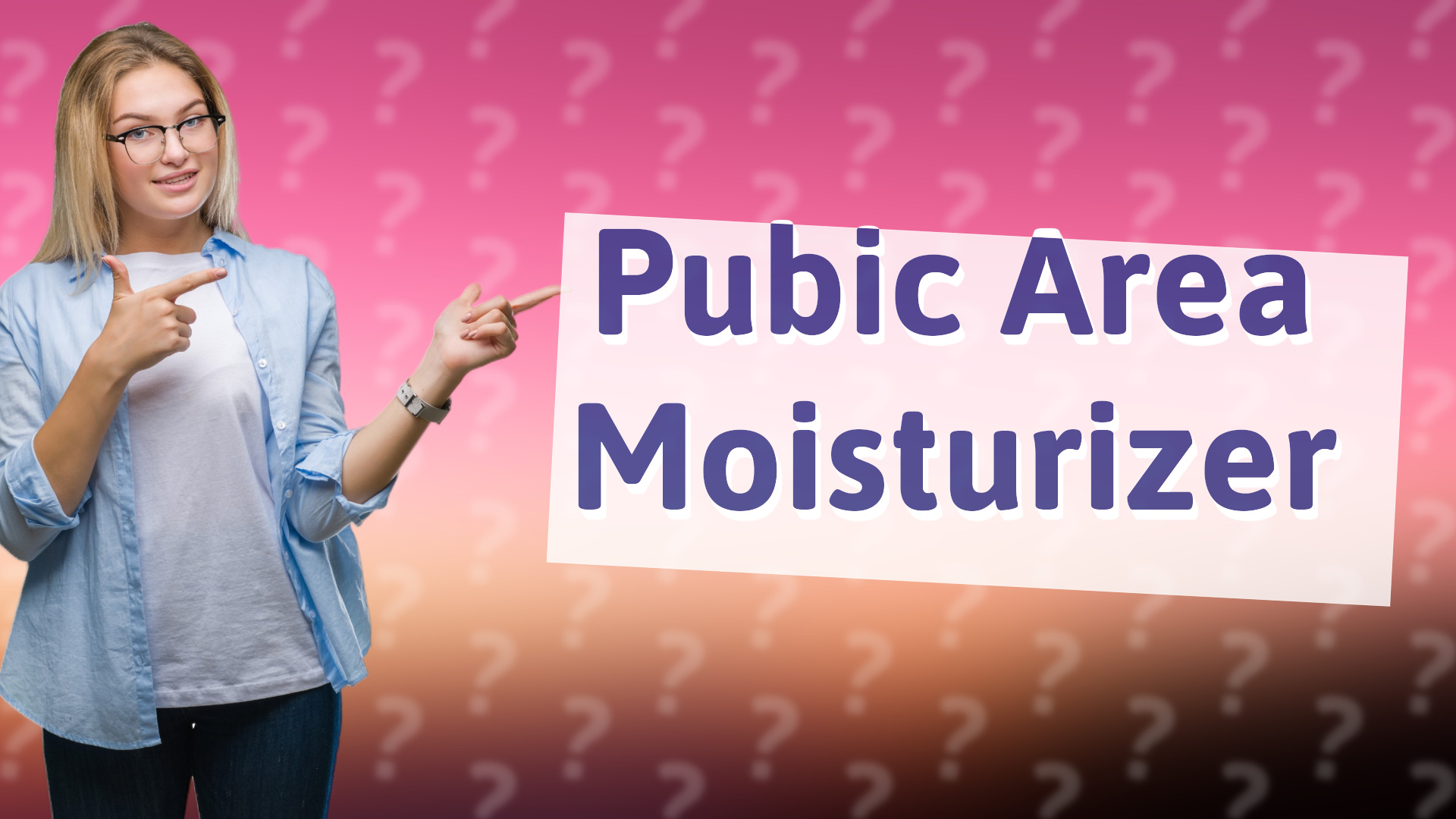 Pubic Area Moisturizer