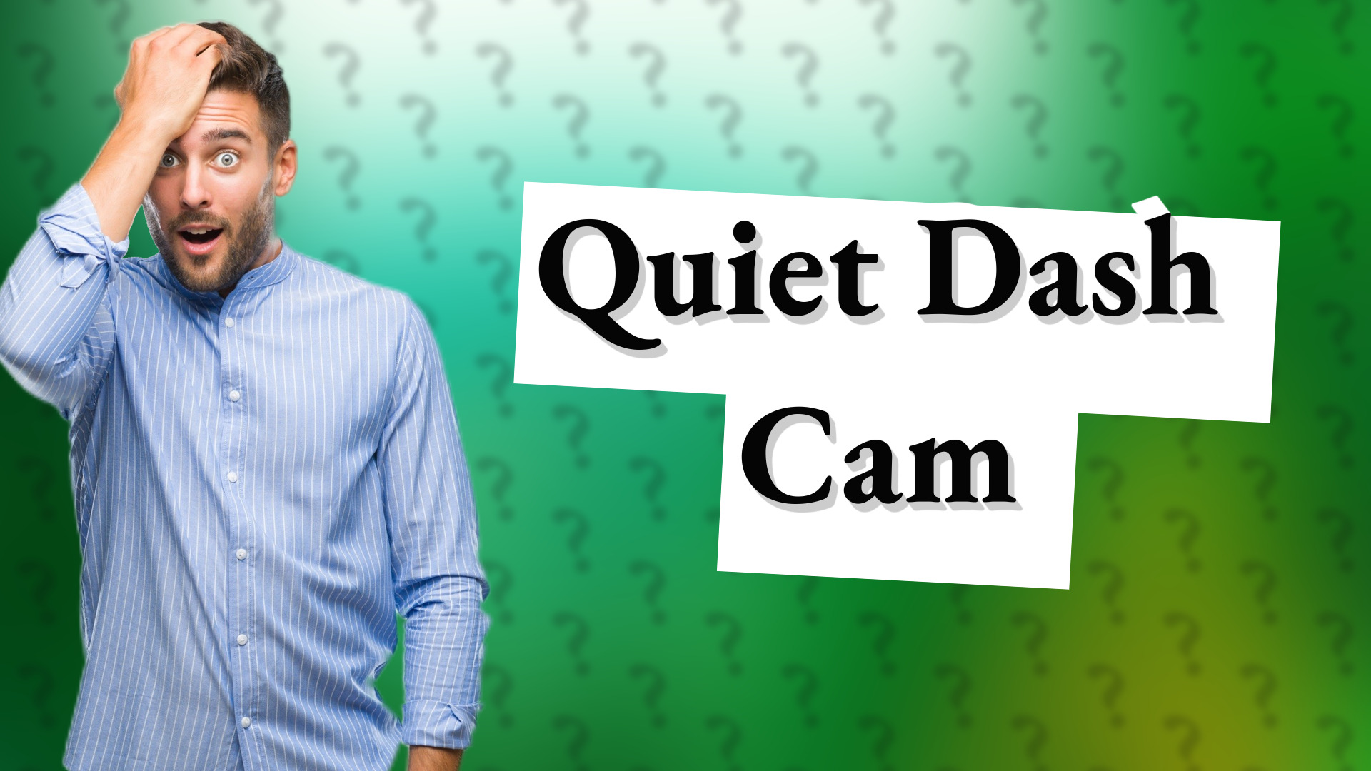 Quiet Dash Cam