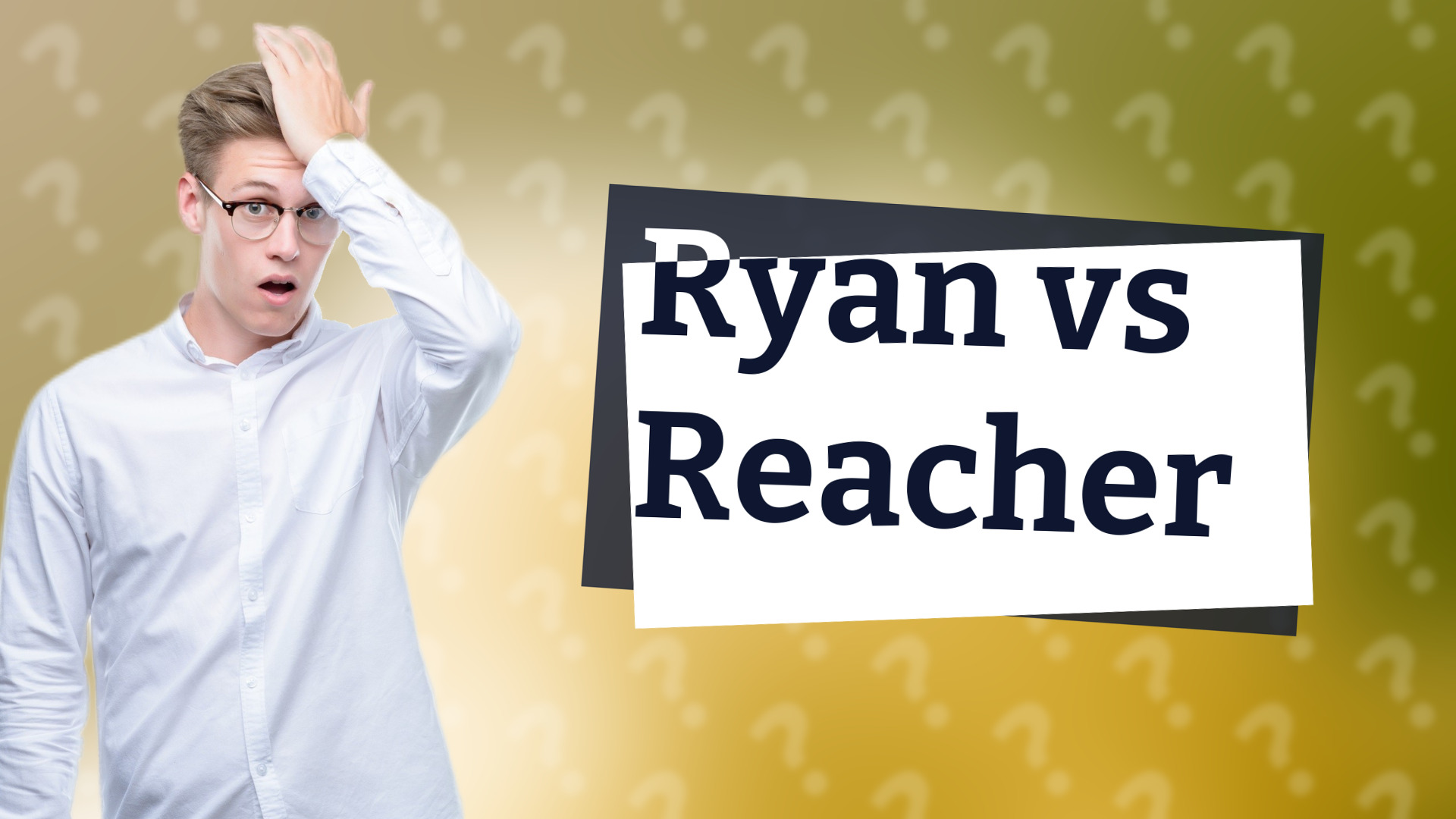 Ryan vs Reacher