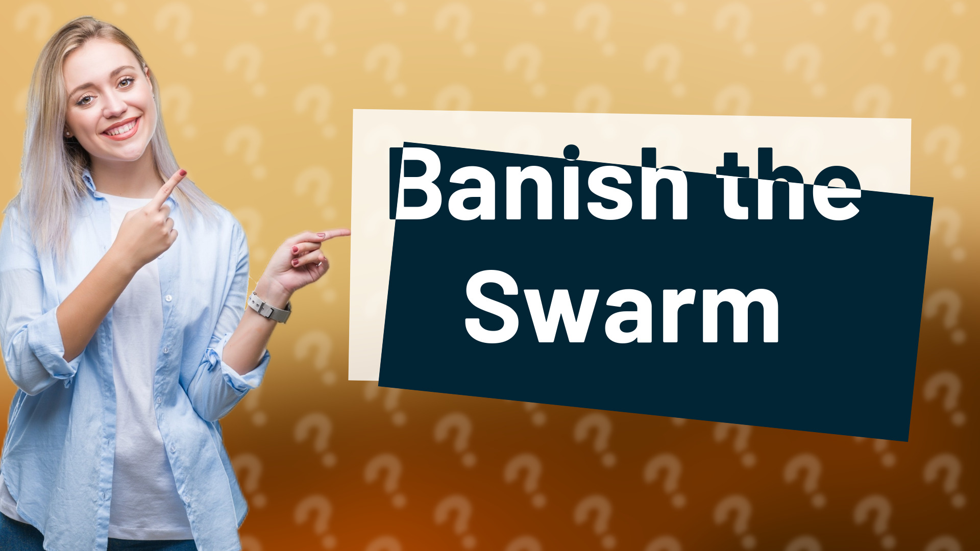 Banish the Swarm