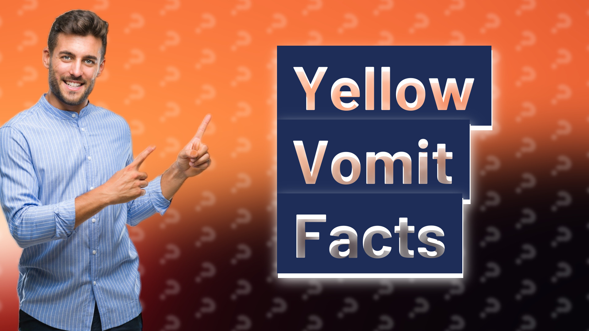 Yellow Vomit Facts