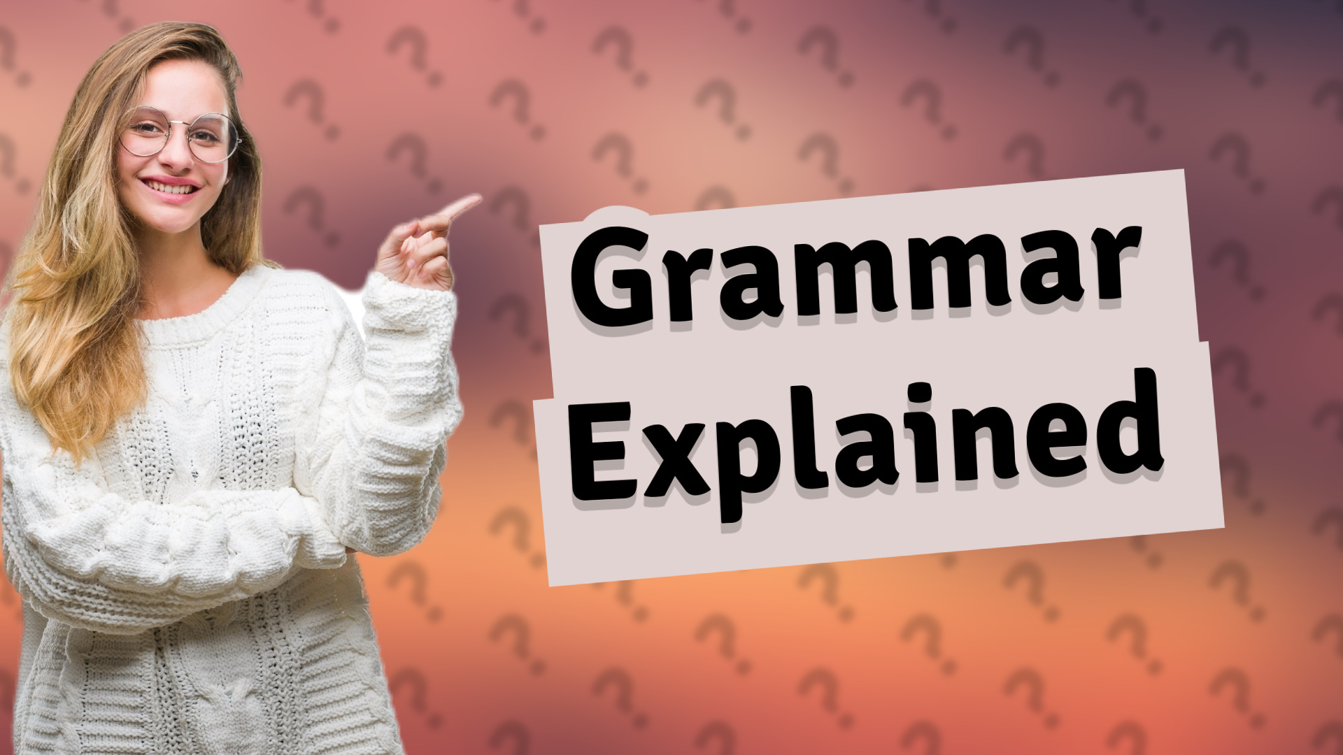 Grammar Explained