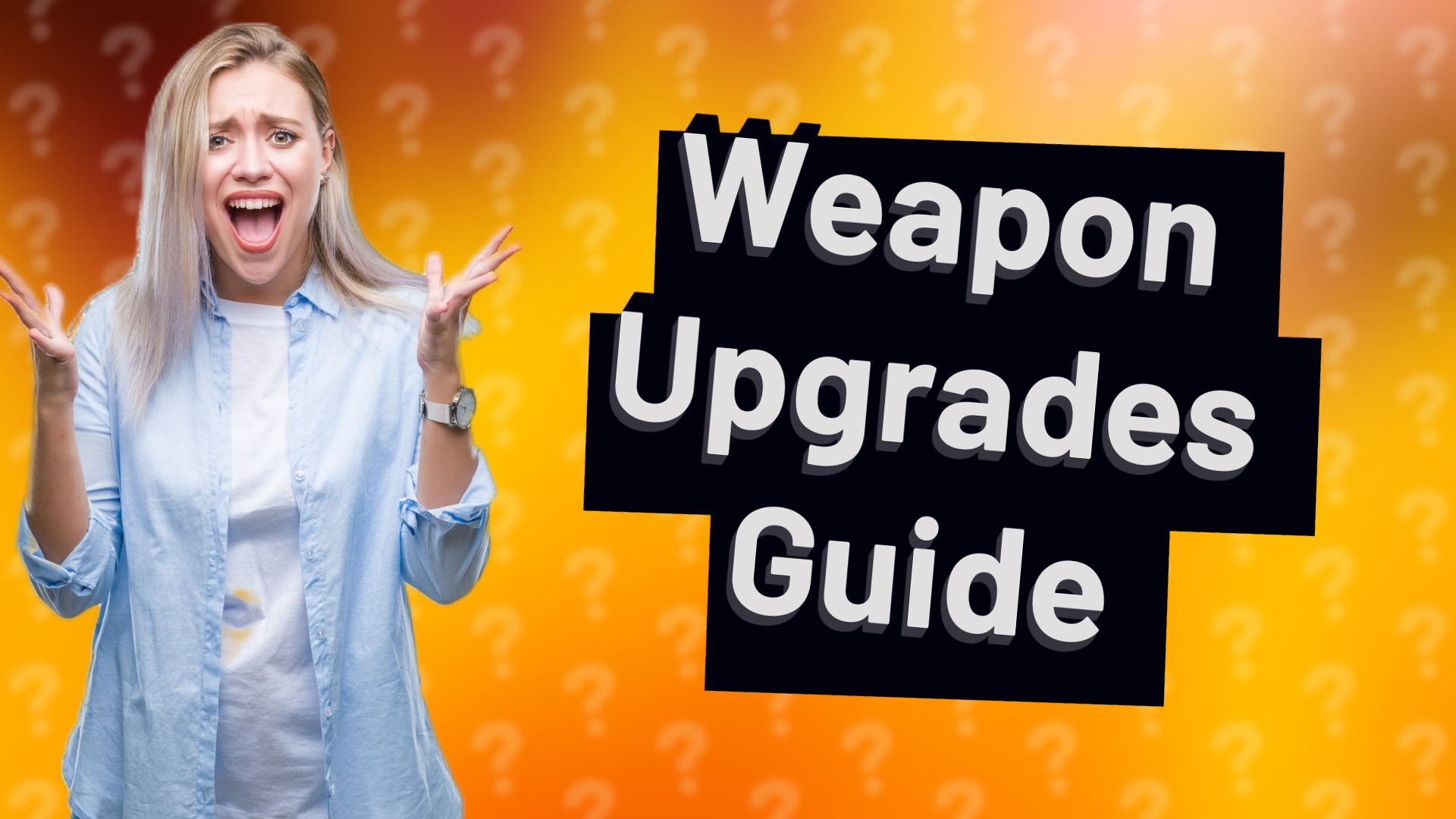 Weapon Upgrades Guide