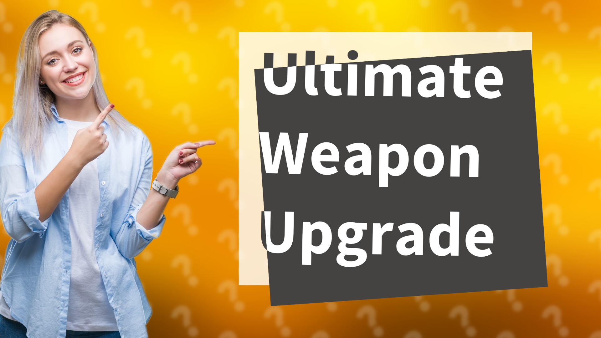 Ultimate Weapon Upgrade
