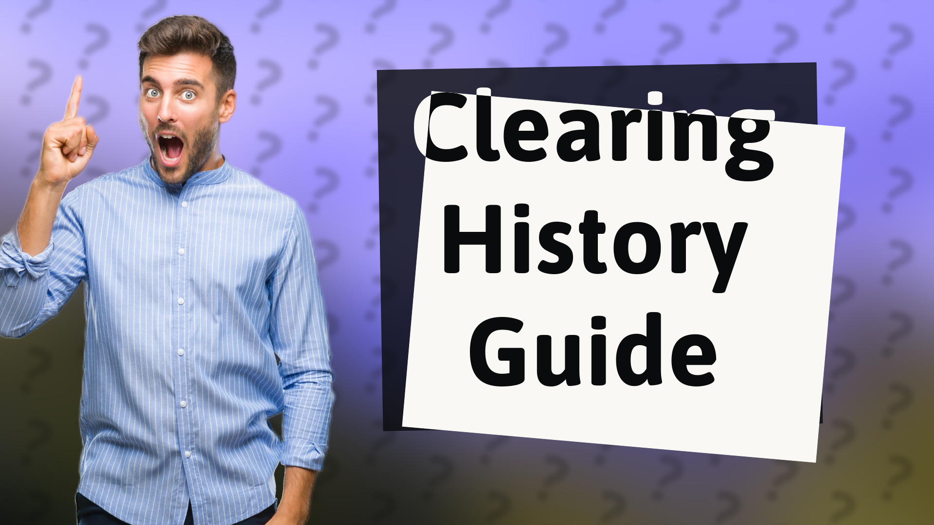 Clearing History Guide