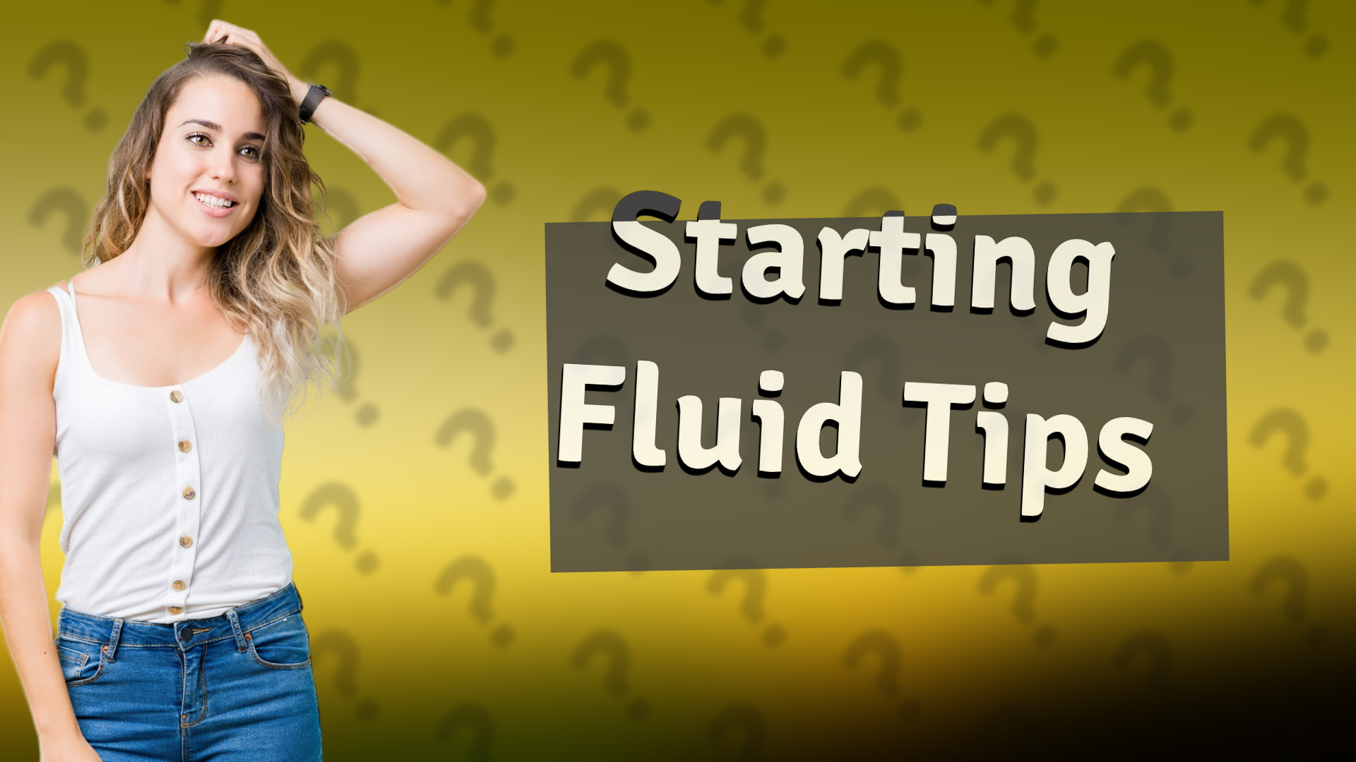 Starting Fluid Tips