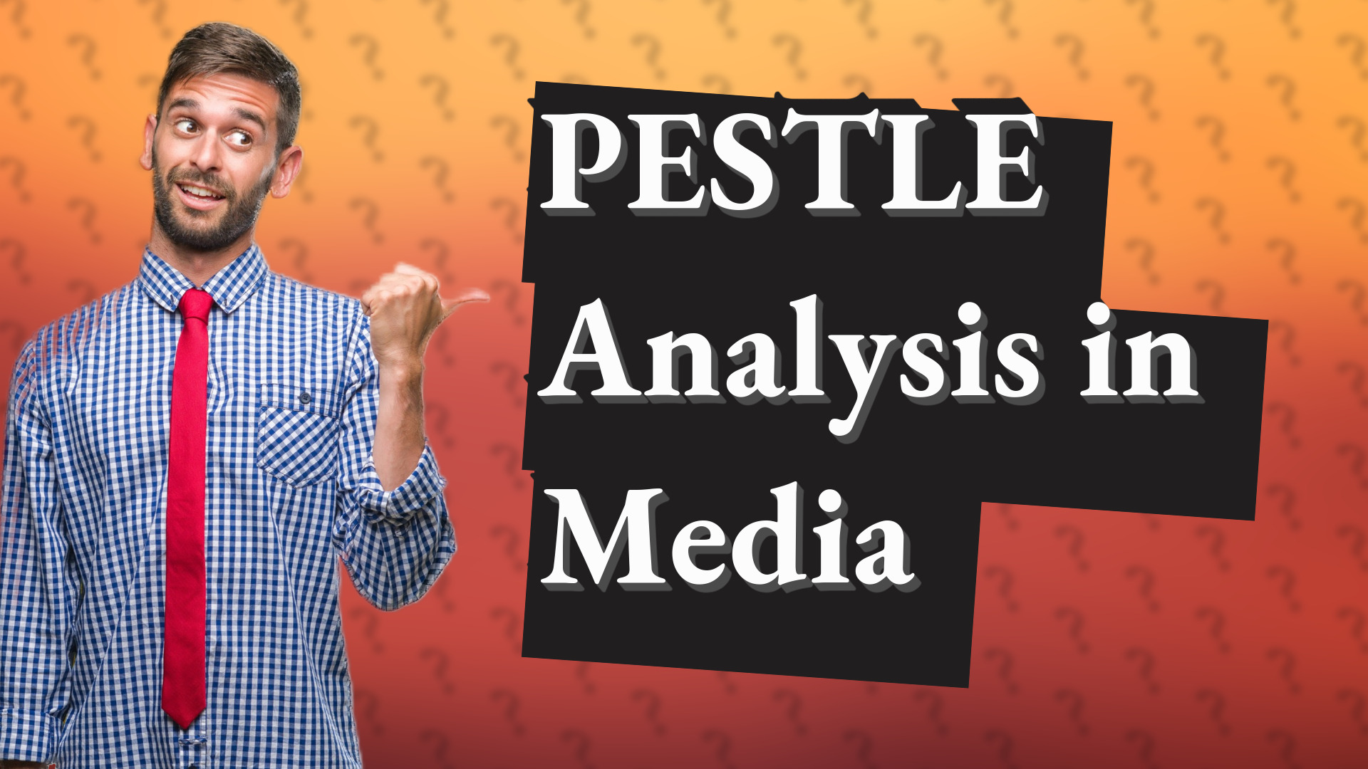 PESTLE Analysis in Media