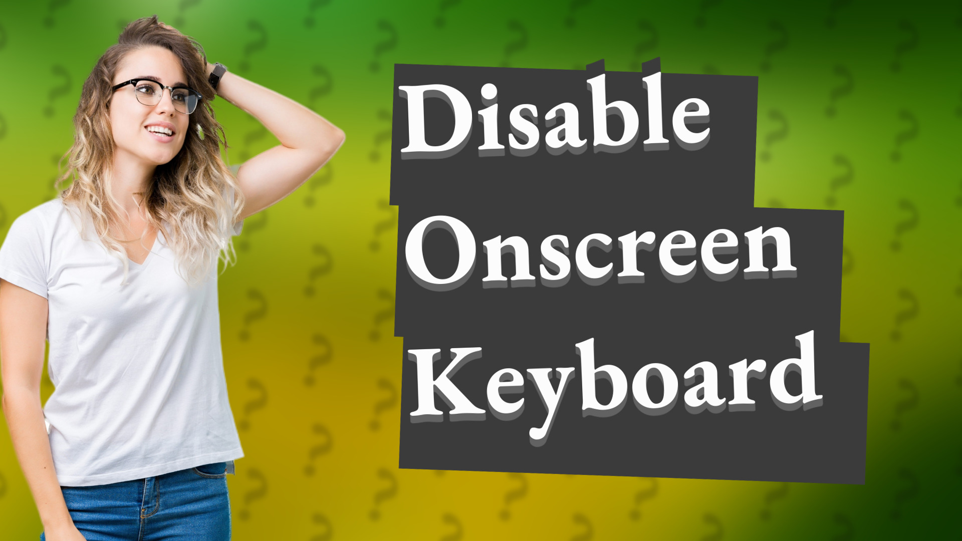 Disable Onscreen Keyboard