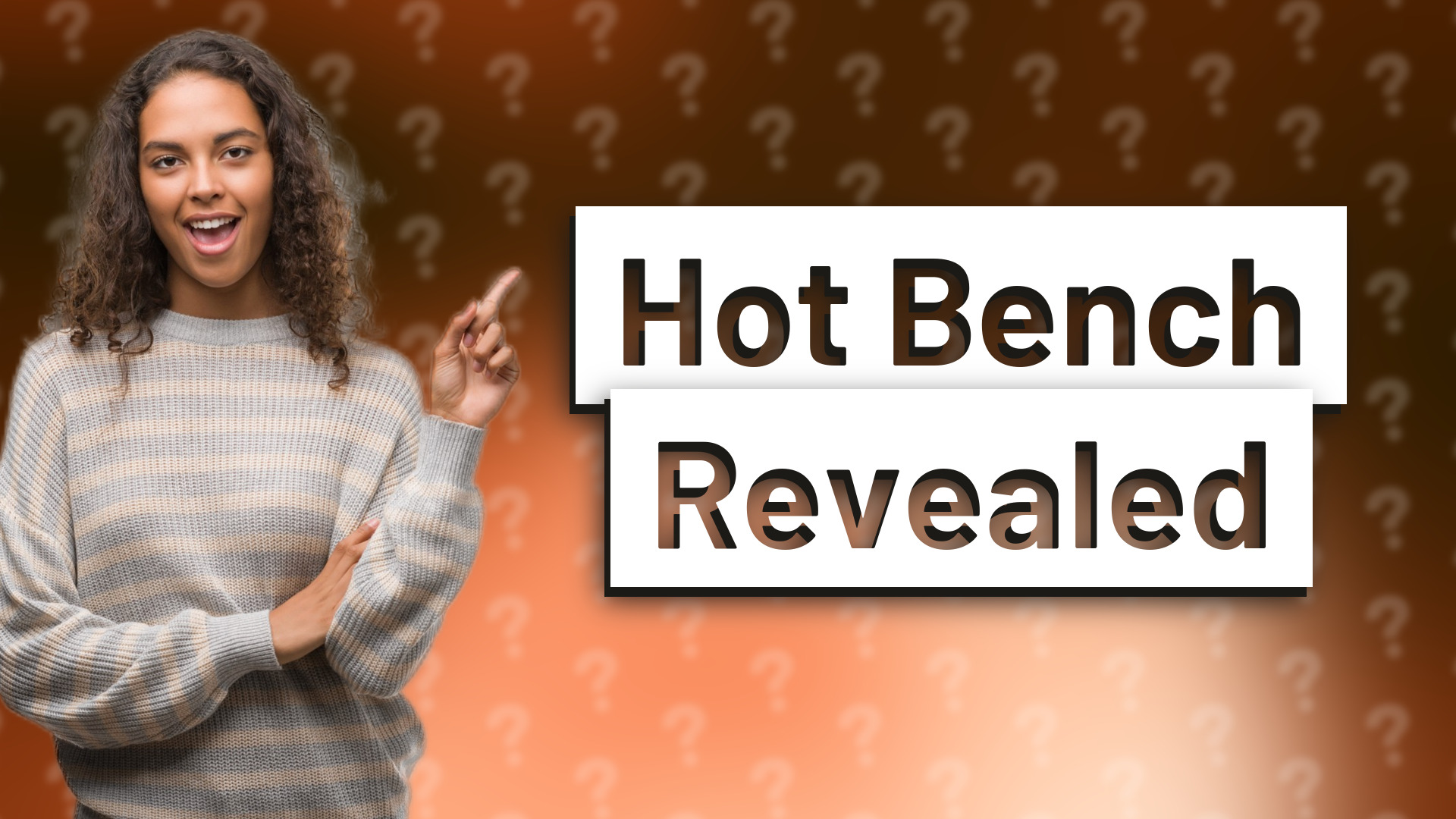 Hot Bench Revealed