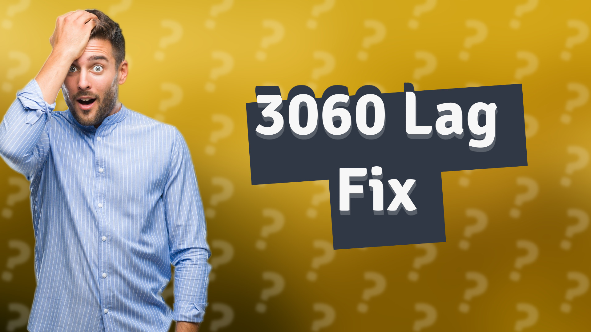 3060 Lag Fix
