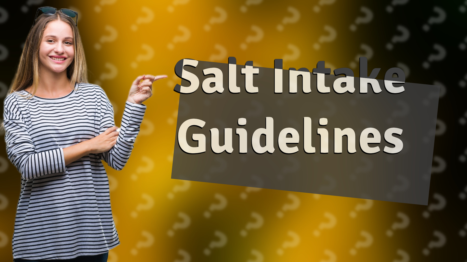 Salt Intake Guidelines