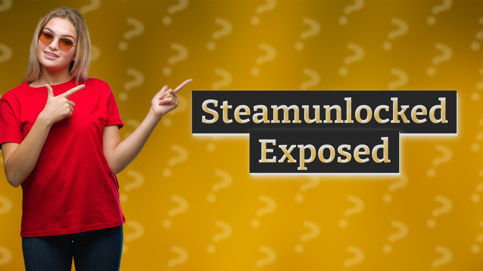 Steamunlocked Exposed